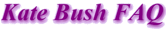 Kate Bush FAQ