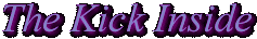The Kick Inside